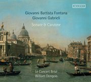 Fontana & Gabrieli : Sonate & Canzone cover image cdn