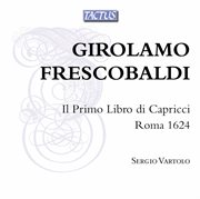 Frescobaldi : Il Primo Libro Di Capricci cover image cdn