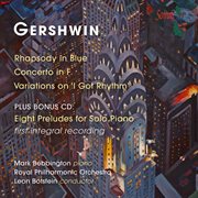 Gershwin : Rhapsody In Blue, Piano Concerto, Variations On "I Got Rhythm" & Preludes cover image cdn
