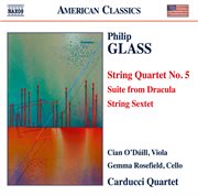 Glass : String Quartet No. 5, Suite From Dracula & String Sextet cover image cdn