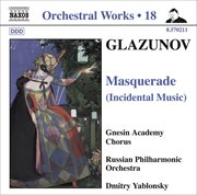 Glazunov, A.k. : Orchestral Works, Vol. 18. Masquerade / 2 Pieces / Pas De Caractere / Romantic I... cover image cdn