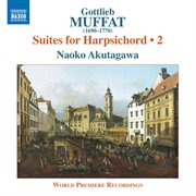Gottlieb Muffat : Suites For Harpsichord, Vol. 2 cover image cdn