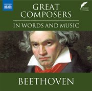 Great Composers In Words & Music : Ludwig Van Beethoven cover image cdn