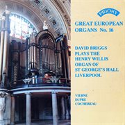 Great European Organs, Vol. 16 : St. George's Hall, Liverpool cover image cdn
