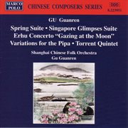 Gu : Spring Suite / Singapore Glimpses / Erhu Concerto cover image cdn
