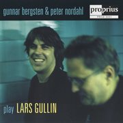 Gunnar Bergsten & Peter Nordahl Play Lars Gullin cover image cdn