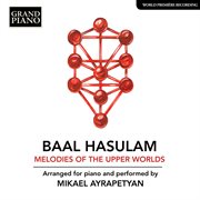 Hasulam : Melodies Of The Upper Worlds (arr. M. Ayrapetyan For Piano) cover image cdn