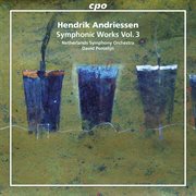 Hendrik Andriessen : Symphonic Works, Vol. 3 cover image cdn