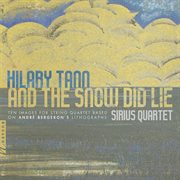 Hilary Tann : And The Snow Did Lie cover image cdn