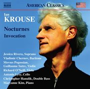 Ian Krouse : Nocturnes, Op. 60 & Invocation, Op. 54 cover image cdn