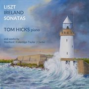 Ireland & Liszt : Piano Sonatas cover image cdn