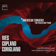 Ives, Copland & Corigliano : American Violin Sonatas cover image cdn