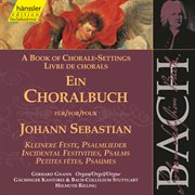 J.s. Bach : A Book Of Chorale-Settings – Incidental Festivities & Psalms cover image cdn