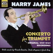 James, Harry : Concerto For Trumpet (1939-1941) cover image cdn
