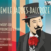 Jaques-Dalcroze : Works For Cello & Piano cover image cdn