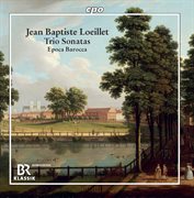 Jean-Baptiste Loeillet Of London : Trio Sonatas cover image cdn