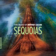 Jeffrey Jacob : Sequoias cover image cdn