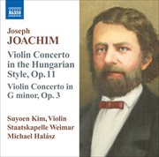 Joachim, J. : Violin Concerto, Op. 11, "In The Hungarian Style" / Violin Concerto In G Minor, Op. 3 cover image cdn