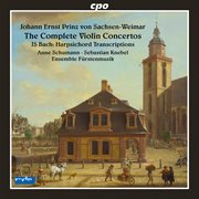 Johann Ernst Prinz Von Sachsen-Weimar : Complete Violin Concertos cover image cdn