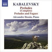 Kabalevsky, D. : Preludes (complete) / 6 Preludes And Fugues, Op. 61 cover image cdn