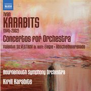 Karabits : Concertos For Orchestra. Silvestrov. Elegie cover image cdn