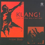 Klang! : Lieder Da Alban Berg A Kurt Weill cover image cdn