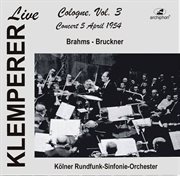 Klemperer Live : Cologne, Vol. 3 – Concert 5 April 1954 (historical Recording) cover image cdn