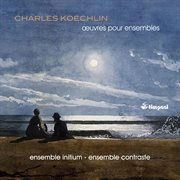 Koechlin : Works For Ensembles cover image cdn