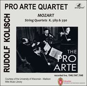 Kolisch-Pro Arte Rarities : Mozart – String Quartets, K. 589 & 590 (live Historical Recordings) cover image cdn