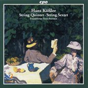 Kossler : String Quintet In D Minor & String Sextet In F Minor cover image cdn