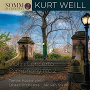 Kurt Weill : Symphony No. 2 & Violin Concerto, Op.12 cover image cdn