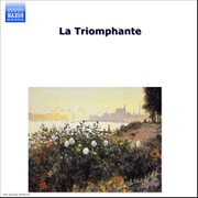 La Triomphante : Virtuoso Keyboard Works Of The 16th To 18th Century cover image cdn
