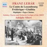 Lehar : Le Comte De Luxembourg / Frederique / Giuditta (excerpts) (ortf, Sibert) (1966-1980) cover image cdn