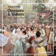 Lehár : Overtures & Waltzes cover image cdn