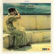 Lehár : Piano Sonatas & Fantasie In A-Flat Major cover image cdn