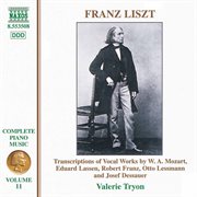 Liszt Complete Piano Music, Vol. 11 : Transcriptions Of Vocal Works By Mozart, Lassen, Franz, Less... cover image cdn