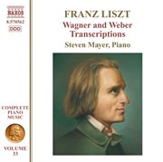 Liszt Complete Piano Music, Vol. 33 : Wagner & Weber Transcriptions cover image cdn