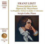 Liszt Complete Piano Music, Vol. 40 : Transcriptions From Operas By Meyerbeer cover image cdn