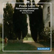 Liszt : Harmonies Poétiques Et Religieuses, S. 173 cover image cdn