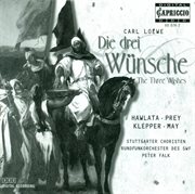 Loewe, C. : Drei Wunsche (die) [opera] cover image cdn