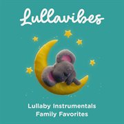 Lullaby Instrumentals : Family Favorites cover image cdn
