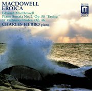 Macdowell, E. : Sonata Eroica In G Minor / 12 Virtuoso Etudes cover image cdn