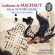 Machaut : Messe Nostre Dame. Motets Et Estampies Du Xive Siècle cover image cdn