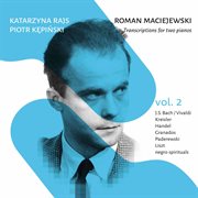 Maciejewski : Transcriptions For 2 Pianos, Vol. 2 cover image cdn