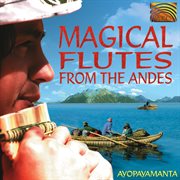Magical Flutes From The Andes cover image cdn