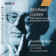 Mahler : Symphony No.  2 In C Minor / Schoenberg. Kol Nidre, Op. 39 / Kurtag. Stele, Op. 33 cover image cdn