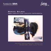 Manuel Balboa : Obra Completa Para Conjunto Instrumental cover image cdn