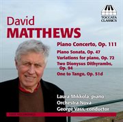 Matthews : Piano Concerto, Op. 111. Music For Piano cover image cdn