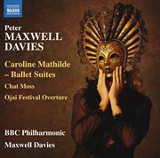 Maxwell Davies : Caroline Mathilde Concert Suites cover image cdn