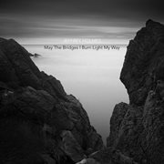 May The Bridges I Burn Light My Way cover image cdn
